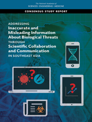 cover image of Addressing Inaccurate and Misleading Information About Biological Threats Through Scientific Collaboration and Communication in Southeast Asia